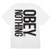 OBEY NOTHING